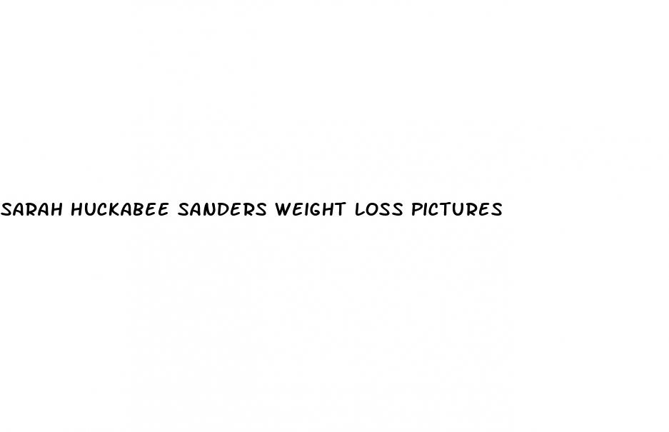 sarah huckabee sanders weight loss