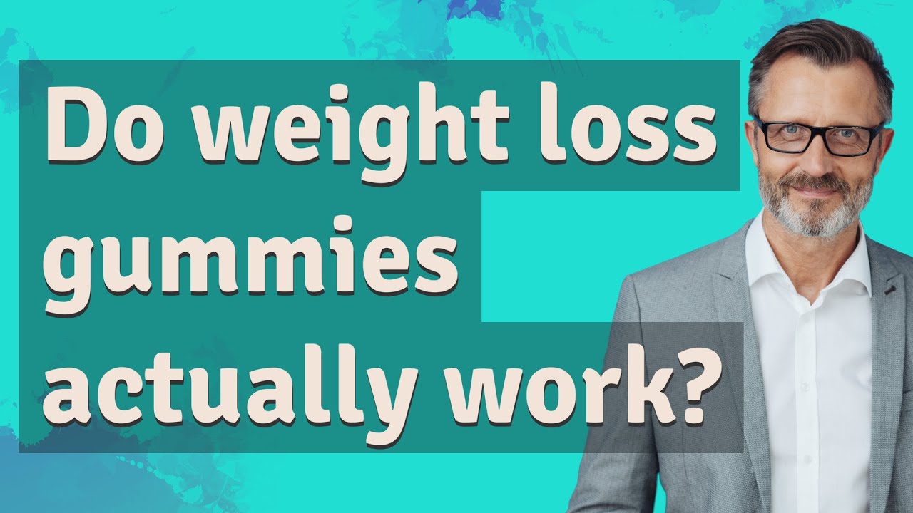 Do Weight Loss Gummies Actually Work