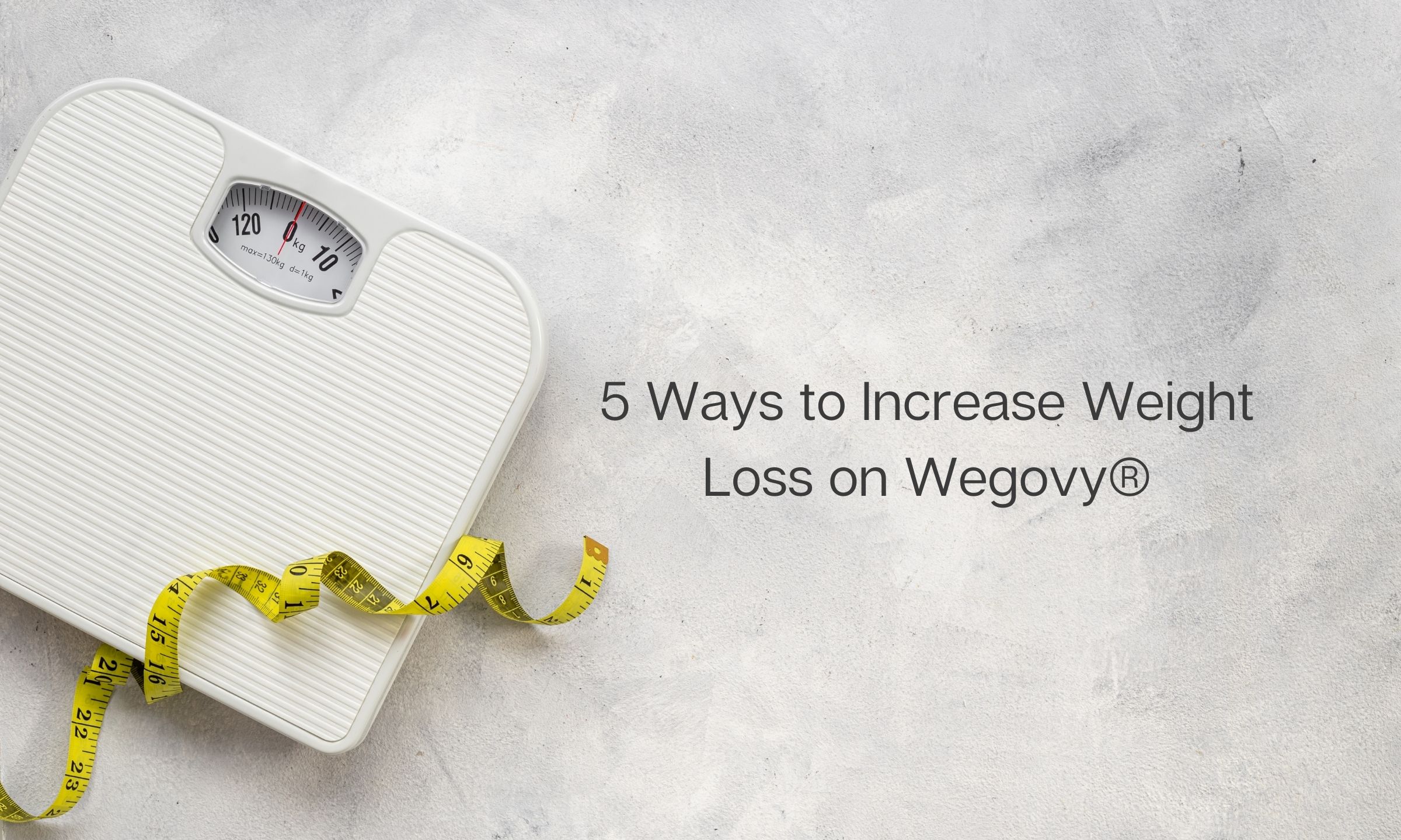 5 ways to increase weight loss on wegovy