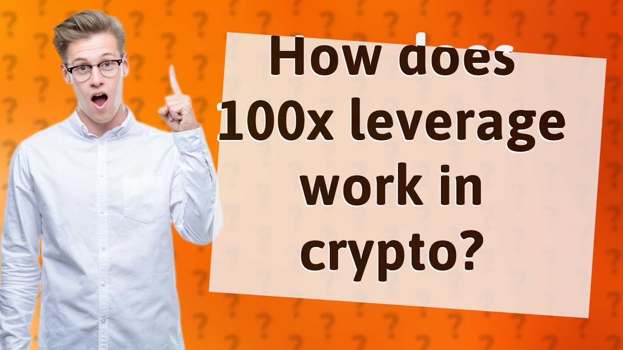 what does 100x leverage mean in crypto